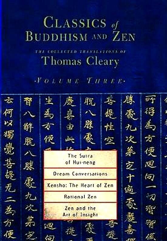 Cleary , Thomas F. [ ISBN 9781590302200 ] 1518 - Classics Of Buddhism And Zen . ( The Collected Translations of Thomas Cleary . ) Volume Three of Classics of Buddhism and Zen contains translations of works by the key figures of Zen, including the Japanese master Dogen; Chinul, the twelfth-century -