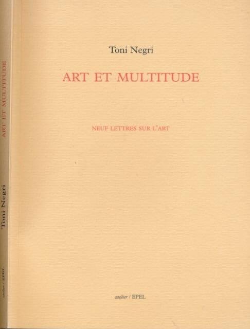 Negri, Toni. - Art et Multitude: Neuf lettres sur l'art.