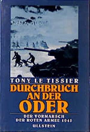 Le Tissier, Tony - Durchbruch an der Oder: der Vormarsch der Roten Armee 1945