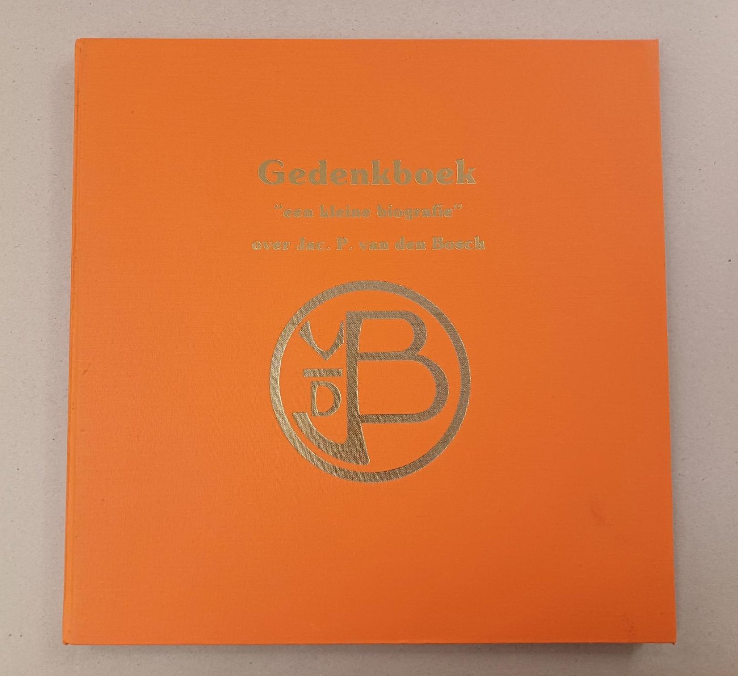 E. & H. van den Bosch (samenst.) - Gedenkboek "Een kleine biografie" over Jac. P. van den Bosch