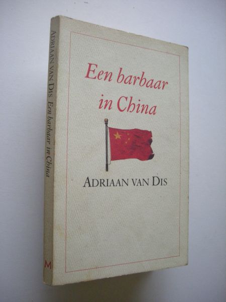 Dis, Adriaan van - Een barbaar in China, Een reis door Centraal-Azie