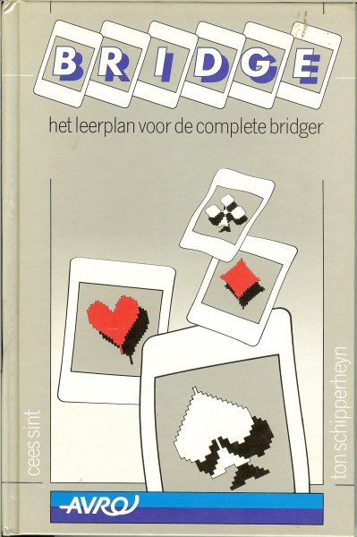 Sint, Cees en Ton Schipperheyn - BRIDGE het leerplan voor de complete bridger .. Dit boek bevat een introductie tot een van de boeiendste vormen van vrijetijdsbesteding : Bridge