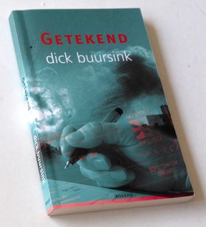 Buursink, Dick - Getekend. Uit het dagboek van een wethouder in Enschede na de vuurwerkramp op zaterdag 13 mei 2000