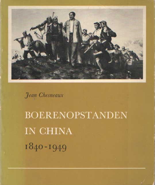 Chesneaux, Jean - Boerenopstanden in China 1840-1949