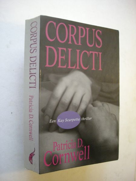 Cornwell, Patricia D. / Zeelenberg, A. vert. - Corpus Delicti (een Kay Scarpetta thrillier)