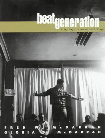 MCDARRAH, GLORIA S.; MCDARRAH, FRED W. - Beat Generation. Glory Days in Greenwich Village.