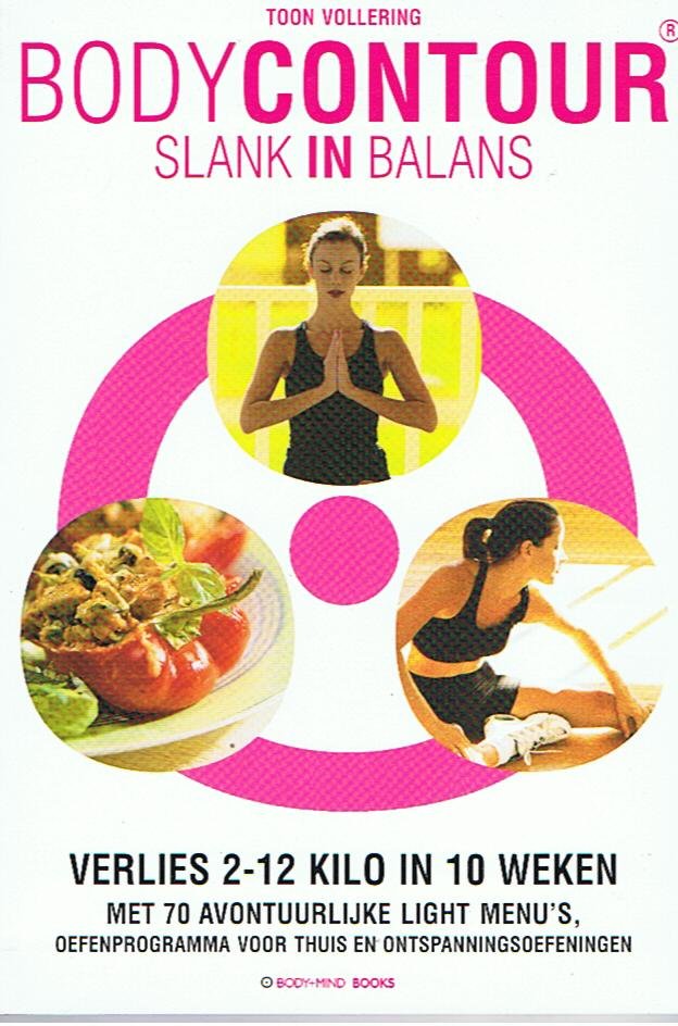 Vollering, Toon - Bodycontour. Slank in balans. Verlies 1-2 kilo in 10 weken. Met 70 avontuurlijke light menu's