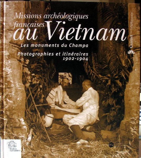 Musée Guimet - Missions archéologiques au Vietnam. Photographes et itinéraires 1902-1904