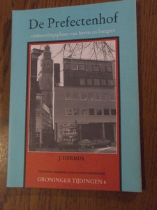 Hermus, J. - De Prefectenhof. Ontmoetingsplaats van heren en burgers