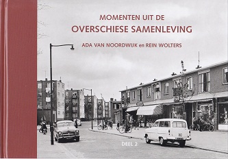 Ada van Noordwijk ,Rein Wolters - Momenten uit de Overschiese Samenleving deel 2