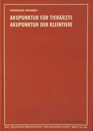 Ferdinand Brunner - Akupunktur für Tierärzte - Akupunktur der Kleintiere [Gebundene Ausgabe]