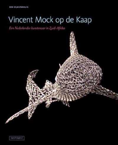 Dijksterhuis, Edo - Vincent Mock op de Kaap - Een Nederlandse kunstenaar in Zuid-Afrika