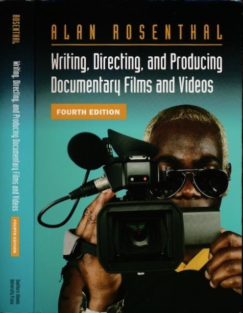 Rosenthal, Alan. - Writing, Directing, and Producing Documentary Films and Videos.