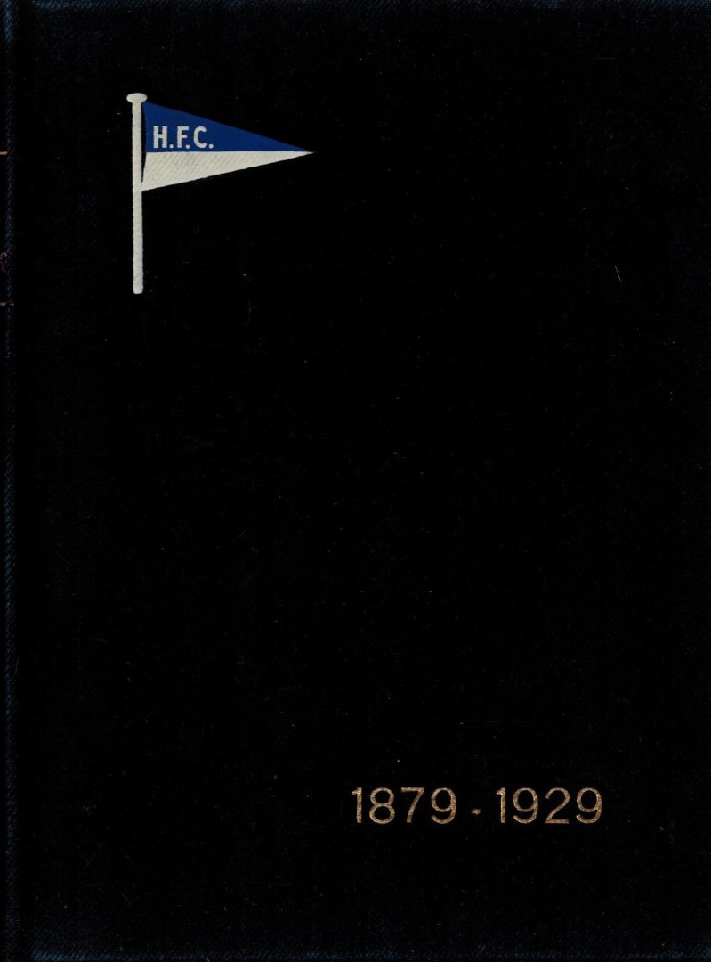 Karel Lotsy, Pim Mulier, Jan Feith e.a. - HFC 1879-1929 -Gedenkboek uitgegeven tgv het 50-jarig jubileum der Haarlemsche Football Club
