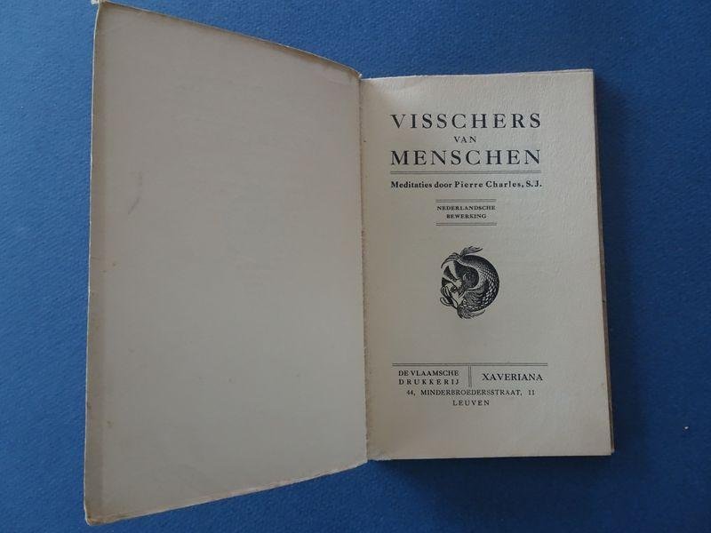 Pierre Charles. - Visschers van menschen. Meditaties door Pierre Charles, S.J.