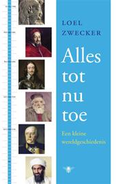 ZWECKER, Loel - Alles tot nu toe. Een kleine wereldgeschiedenis