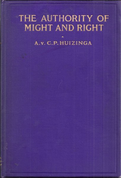 Arnold Van Couthen Piccardt Huizinga - The Authority of Might and Right