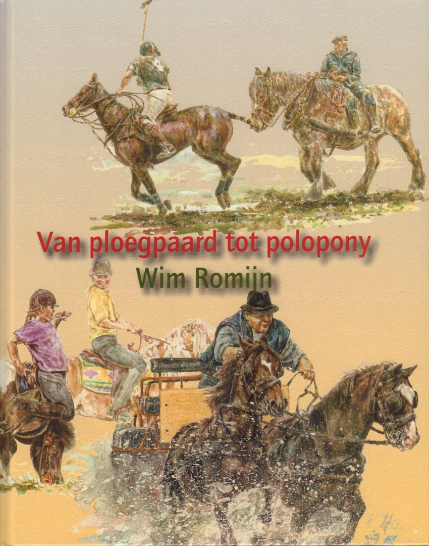 Romijn , Wim - Van Ploegpaard tot Polopony, 159 pag. hardcover, gave staat