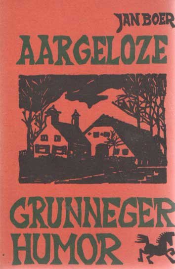 Boer, Jan - Aargeloze Grunneger humor