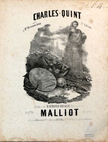 Malliot: - Charles-Quint. Chant pour voix de basse. Paroles de Raymond Bruker. 2e edítion