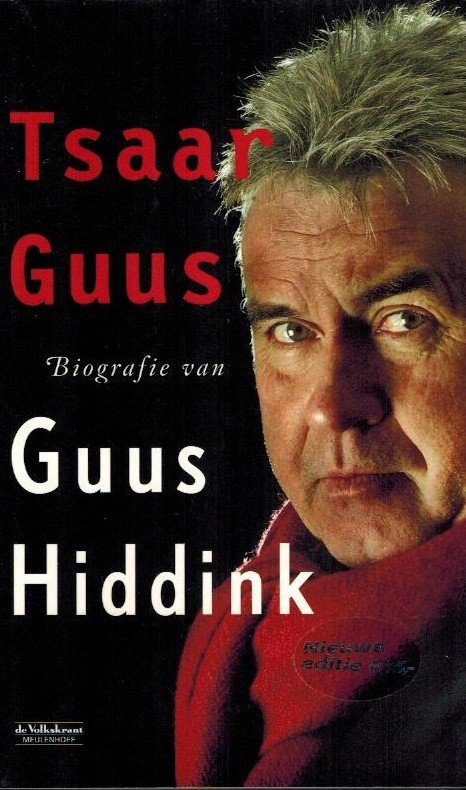 Sportredactie De Volkskrant - Tsaar Guus -Biografie van Guus Hiddink