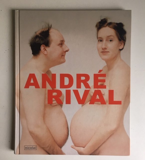Rival, Andre, Knauf, Thomas - André Rival - Fotografien