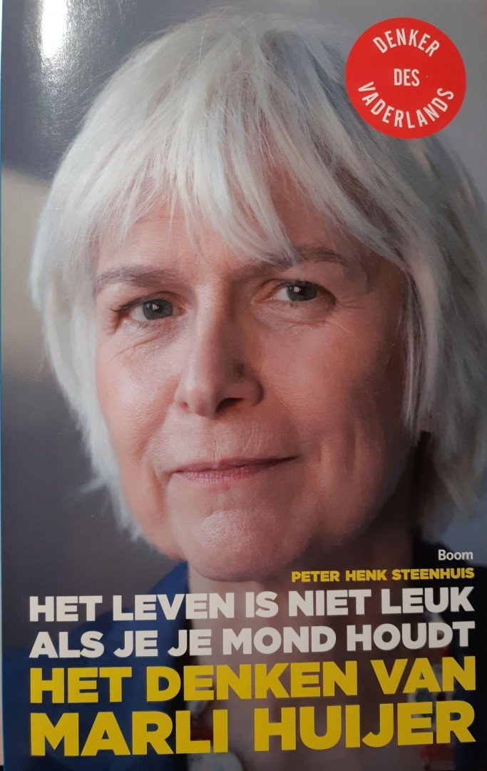 Steenhuis, Peter Henk - Het leven is niet leuk als je je mond houdt / het denken van Marli Huijer