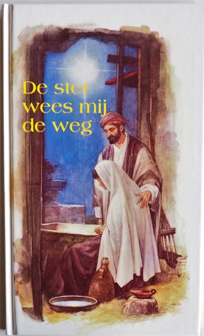 Heuvel Willem van den samensteller, ill.Visser Rino - De ster wees mij de weg