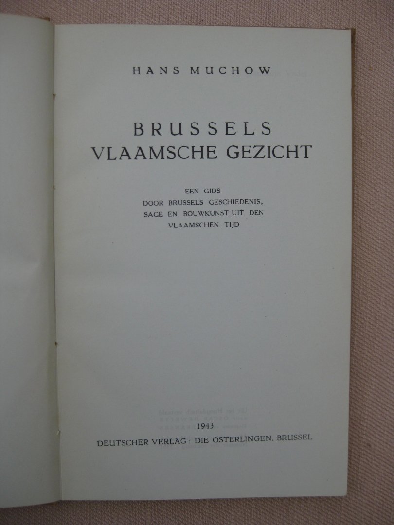 Muchow, Hans - Brussels Vlaamsche gezicht. Een gids door Brussels geschiedenis, sage en bouwkunst uit den Vlaamschen tijd.