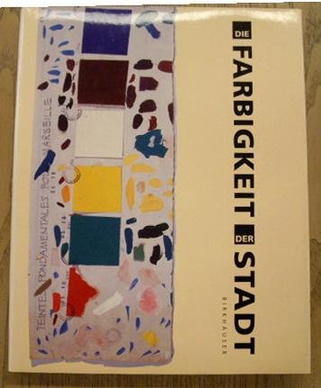 TAVERNE, ED. & WAGENAAR, COR. - Die Farbigkeit der Stadt. Alte und neue Farbmuster in Europäische Städten.