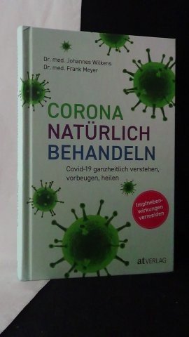 Wilkens, J. & Meyer, F., - Corona natürlich behandeln.