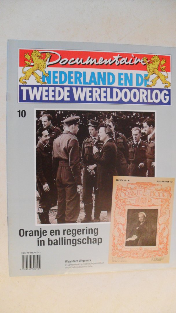 Rene Kok en drs. Erik Somers e.a. - Documentaire Nederland en de Tweede Wereldoorlog 10. Oranje en regering in ballingschap