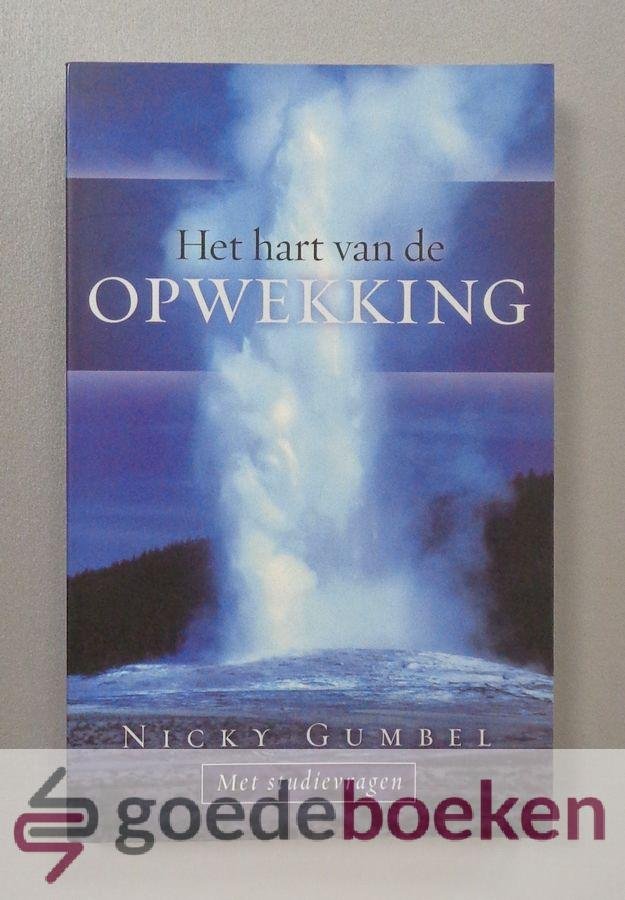 Gumbel, Nicky - Het hart van de opwekking