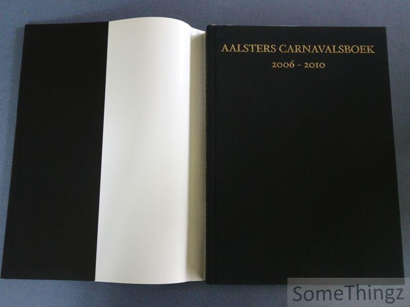van der Heyden, Antoine / de Naeyer, Karel / Vinck, Jurgen. - Aalsters carnavalsboek 2006-2010.