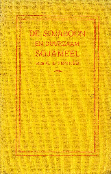 Ferrée G.J. - De Sojaboon en duurzaam Sojameel.