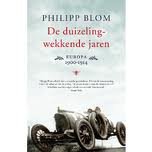 BLOM, PHILIPP. - De duizelingwekkende jaren. Europa 1900 - 1914. [Hardcover]
