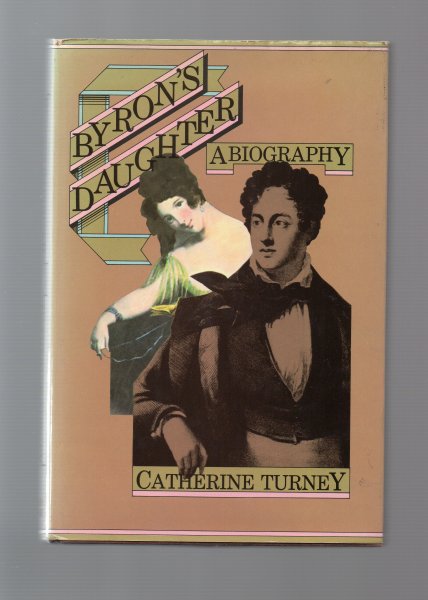 Turney Catherine - Byron's Daughter, a Biography of Elizabeth Medora Leigh.