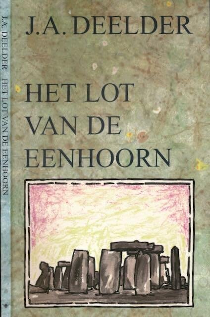 Deelder, J. A. - Het lot van de eenhoorn: Gedichten