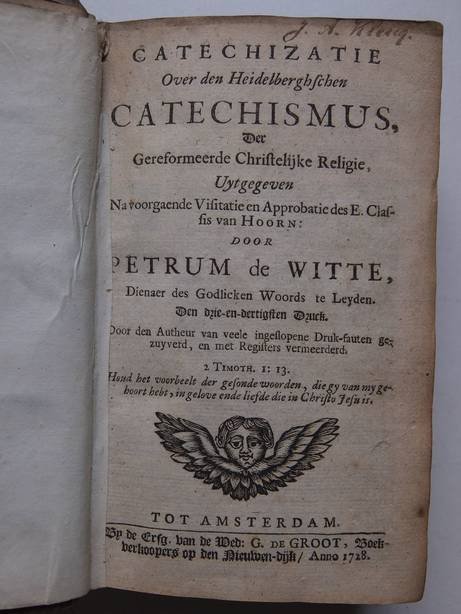 Witte, Petrum de. - Catechizatie over den Heidelbergschen Catechismus, der Gereformeerde Christelijke Religie, Uytgegeven na voorgaende visitatie en approbatie des E. Classis van Hoorn.