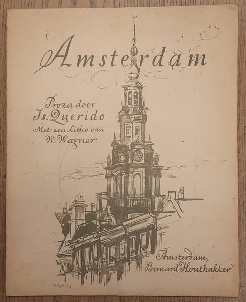 QUERIDO, IS.& WAGNER, W. - Amsterdam. Proza. Met een litho van W.Wagner.