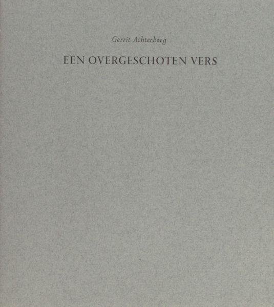 Achterberg, Gerrit. - Een overgeschoten vers.