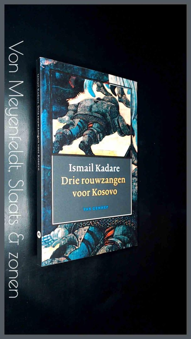 Kadare, Ismail - Drie rouwzangen voor Kosovo