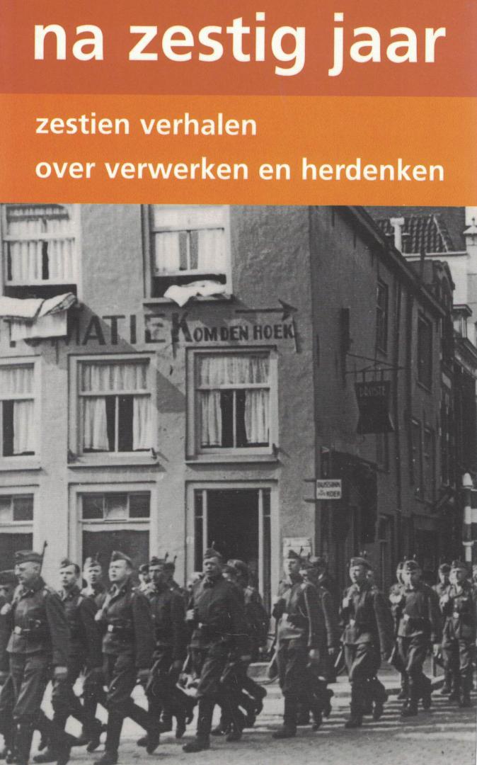 Veen, Steven ten & Michael Amsman & Wim Coster - Na zestig jaar - Zestien verhalen over verwerken en herdenken
