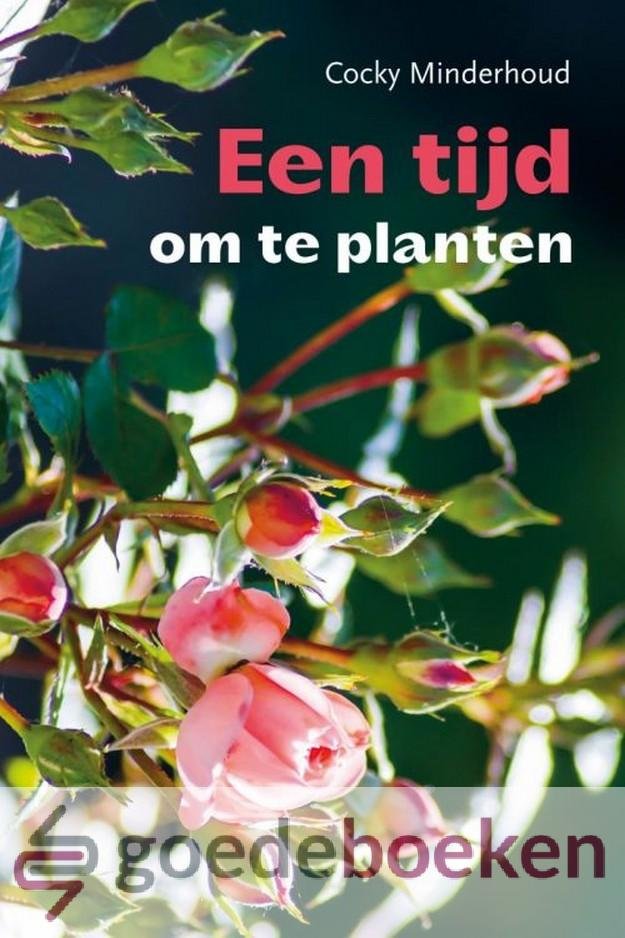 Minderhoud, Cocky - Een tijd om te planten *nieuw*