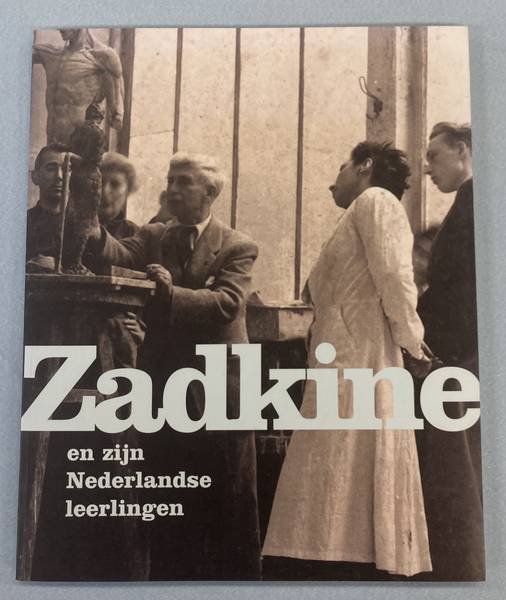 ZADKINE - VLAG, MIEP. - Zadkine en zijn Nederlandse leerlingen.
