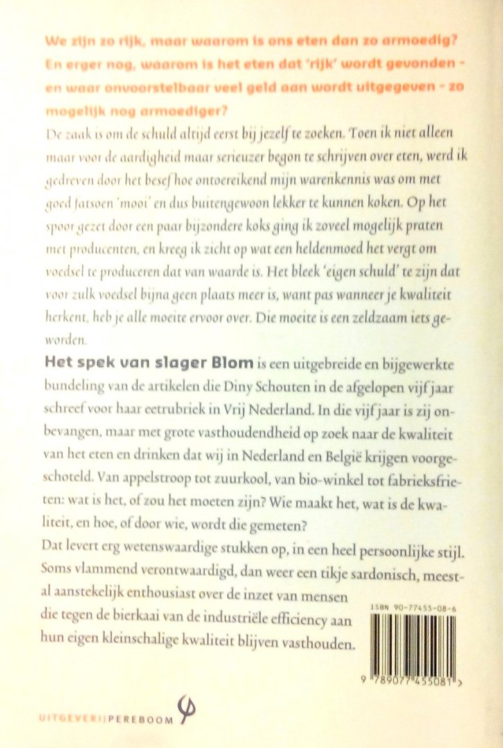 Schouten , Diny . [ isbn 9789077455081 ] - Het  Spek  van  Slager  Blom . ( Over wat er nog te eten is . )   Gesigneerd met opdracht van de auteur .
