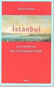 LEWIS Bernard - Istanbul en de wereld van het Ottomaanse Rijk (vert. van Istanbul and the Civilization of the Ottoman Empire - 1963)