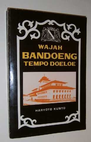 Kunto, H. - Wajah Bandoeng tempo doeloe.