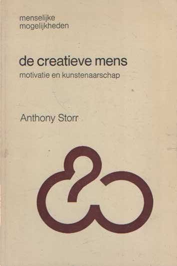 Storr, Anthony - De creatieve mens. Motivatie en kunstenaarschap