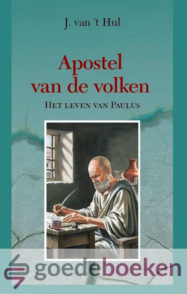 t Hul, J. van - Apostel van de volken *nieuw* --- Het leven van Paulus